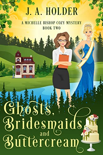 Ghosts, Bridesmaids, and Buttercream by J.A. Holder