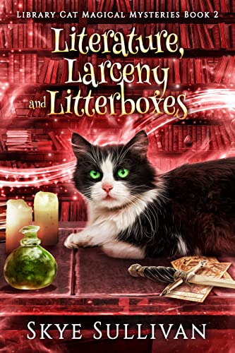 Literature, Larceny and Litterboxes: by Skye Sullivan