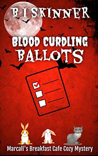 Blood Curdling Ballots by B I Skinner