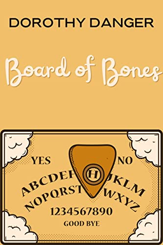 Board of Bones by Dorothy Danger