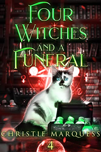 Four Witches and a Funeral by Christie Marquess