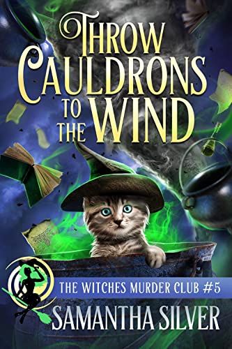 Throw Cauldrons to the Wind by Samantha Silver