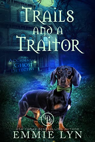 Trails and a Traitor by Emmie Lyn
